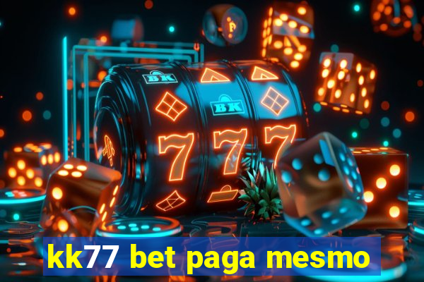 kk77 bet paga mesmo